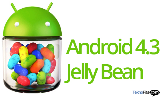 Sistem Operasi Android 4.3 Jelly Bean segera Hadir