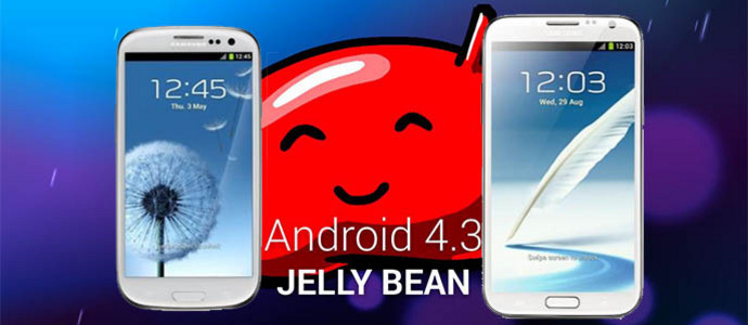 Inilah Update Android 4.3 Jelly Bean untuk Galaxy Note 2 dan Galaxy S3