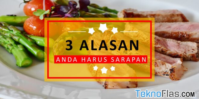 Anda Harus Sarapan Setiap Pagi