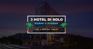 3 Hotel di solo murah dan nyaman