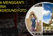 CARA MENGGANTI WARNA BACKGROUND FOTO