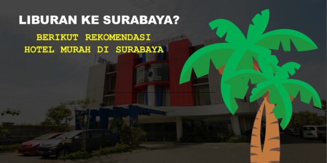 Hotel Murah di Surabaya