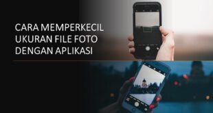 cara memperkecil ukuran file foto dengan aplikasi