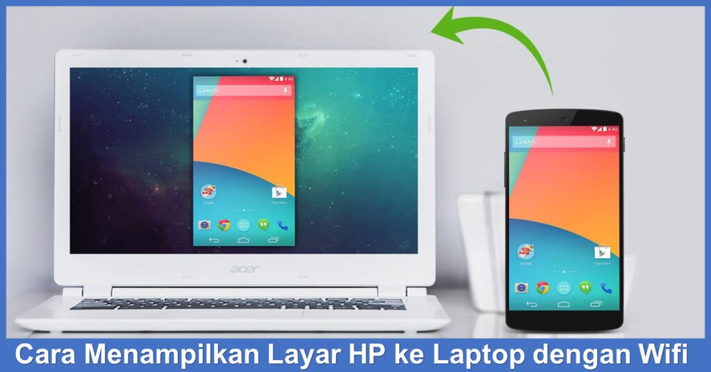 cara menampilkan layar hp ke laptop dengan wifi