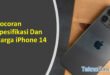 Bocoran Spesifikasi Dan Harga iPhone 14