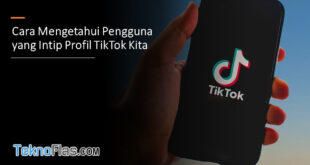 Cara Mengetahui Pengguna yang Intip Profil TikTok Kita