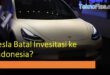 Tesla Batal Invesitasi ke Indonesia